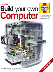 Haynes Manual : Build your own Computer - 3rd edition